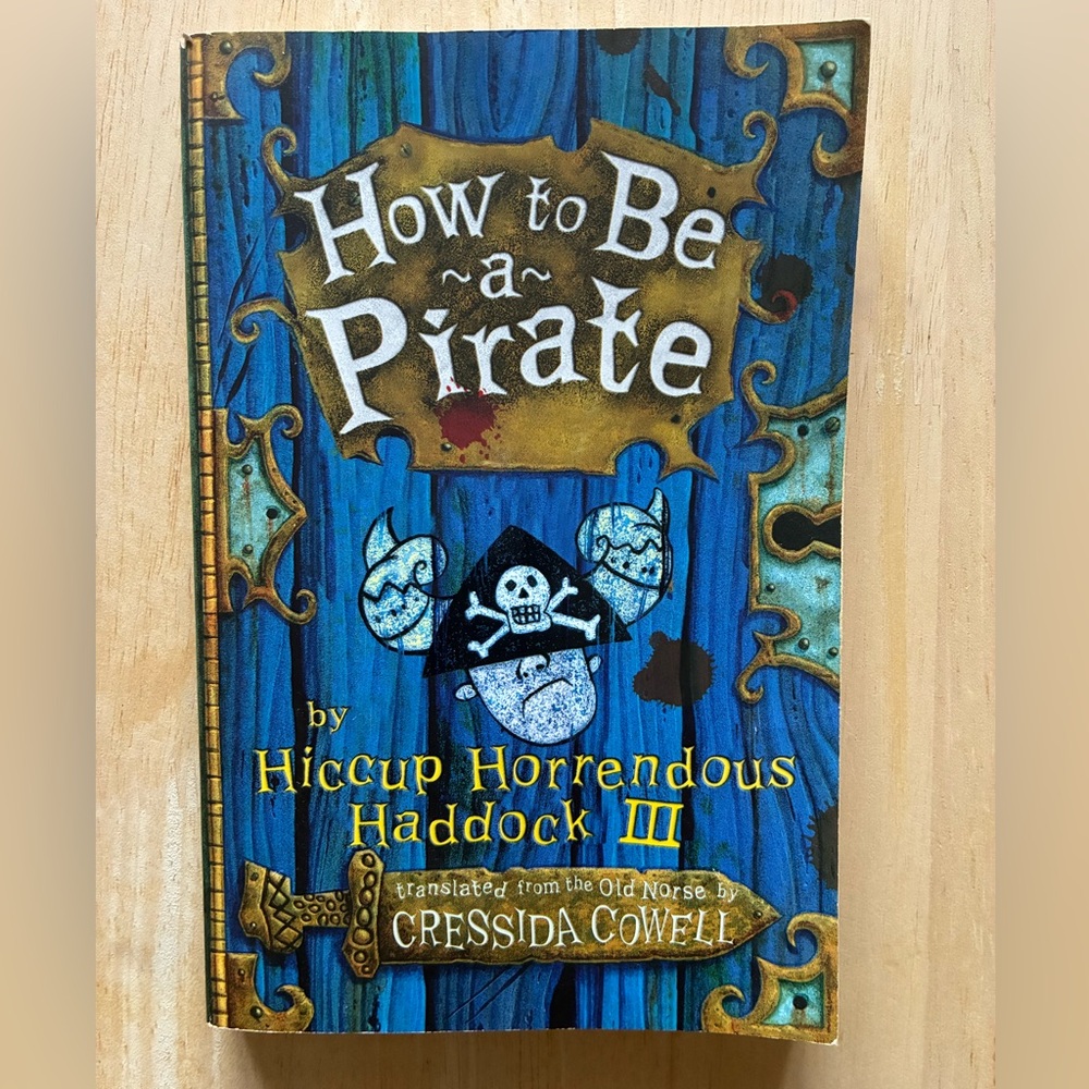 How To Be A Pirate by Cressida Cowell (1st US Edition/First Printing Paperback)